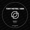 Tony Metric, Vibn - Easy (Original Mix)