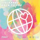 Disceased - Back To You (Extended Mix)