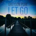 Greyson Pure - Let Go (Original Mix)