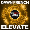 Dawn French - Elevate (Original Mix)