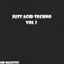 Mr Majestic - Just Acid Techno Vol 2 (Original Mix)