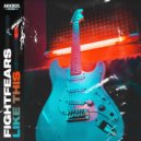 Fightfears - Like This (Extended Mix)