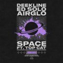 Deekline, Ed Solo, Airglo, Top Cat - Space (Original Mix)