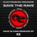 Save The Rave - Rave Is King (Khramer Remix)