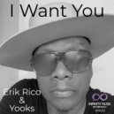 Yooks & Erik Rico - I Want You