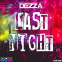 Dezza (Dezza N Codge) - Last Night (Original Mix)