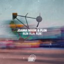Joanna Magik & Plon - Run Run Run (Original Mix)