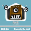 Erik Bo - Dance To The Beat (Original Mix)
