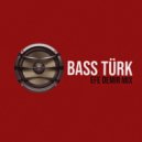 Efe Demir Mix - BASS TÜRK