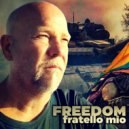 Freedom - Fratello mio ()