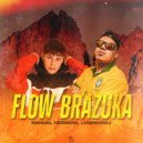 LuisinhoDJ & Nahuel Herrera - FLOW BRAZUKA