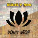 Early 90s - Don\'t Stop (Radio Version)