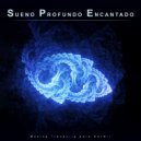 Sueño Profundo Relajante & Sueño Encantado & Dormir - Sueno Profundo Encantado ()