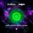Arcturus (Arg) & Pollux (Arg) - Saturday Mornings
