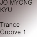 Jo Myong Kyu - Trance Groove 1 (Psybass 1)