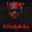 DeMajor feat. Andile AfroBoy - Khululeka (Original Mix)