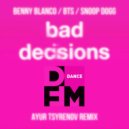 Benny Blanco, BTS, Snoop Dogg - Bad decisions (Ayur Tsyrenov DFM remix)