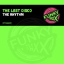 The Last Disco - The Rhythm (Original Mix)