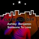 Ashley Benjamin - Some One To Love (Original Mix)