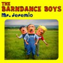 Barndance Boys - Mr Jeremio (Original Edit)