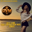 Djs Vibe - The Connected Mix 2022 (The Thrillseekers Remix)