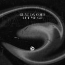 Glau Da Goes - Let Me Go (Original Mix)