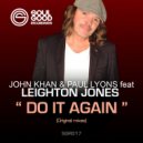 John Khan & Paul Lyons Ft. Leighton Jones - Do It Again (Original Sunshine Mix)