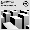Sam Curran - Urban Shaker (Original Mix)
