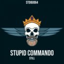 Stupid Commando - Still (Original Mix)