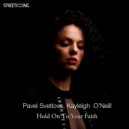 Pavel Svetlove, Kayleigh O’Neill - Hold On To Your Faith