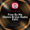 Chris Brown - Fine By Me (Denis Bravo Radio Edit)