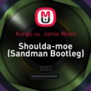 Kungs vs. Jamie Woon - Shoulda-moe (Sandman Bootleg)