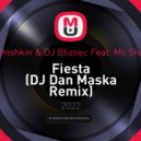 DJ Shishkin & DJ Bliznec Feat. Mc Shayon - Fiesta (DJ Dan Maska Remix)