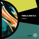 TIBBs & DIM FLO - Vision (Original Mix)