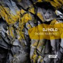 DJ Hold - Choose Your Fate (Original Mix)