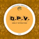 D.P.V. - Only With You