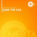 Moshu, Carlos (RO) - Funk The Sax