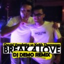 David Vendetta vs Keith Thompson - Break 4 Love