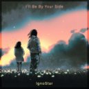 IgnoStar - I'll Be By Your Side
