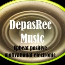 DepasRec - Upbeat positive motivational electronic