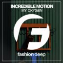 Incredible Motion - My Oxygen