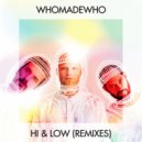 WhoMadeWho - Hi & Low (Of the Moon & Pattern Drama Instrumental Remix)