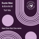 Suzie Mac & B.A.N.G! - Tell Me (Next Door But One Extended Instrumental)