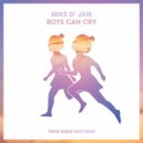 Mike D' Jais - Boys Can Cry