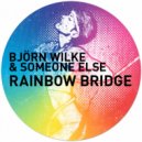 Bjorn Wilke & Someone Else - Rainbow Bridge (Butane\'s Mindful Remix)
