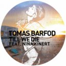 Tomas Barfod feat. Nina Kinert - Till We Die (Andycap Remix)