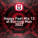 Geeps - Happy Feet Mix 13 at Burning Man 2022 (Camp I Need an Adult) ()