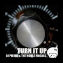 DJ Pierre, The House Moguls - Turn It Up