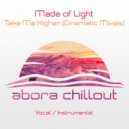 Made Of Light - Take Me Higher