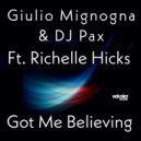 Giulio Mignogna & DJ Pax Ft. Richelle Hicks - Got Me Believing (Original Mix)